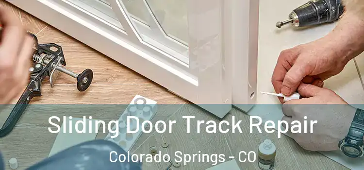 Sliding Door Track Repair Colorado Springs - CO